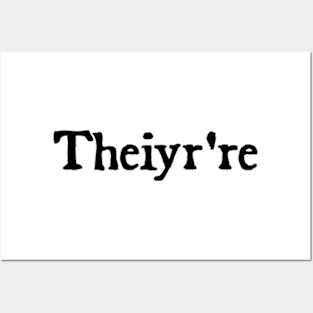 Theiyr're Their There They're Grammer Typo Posters and Art